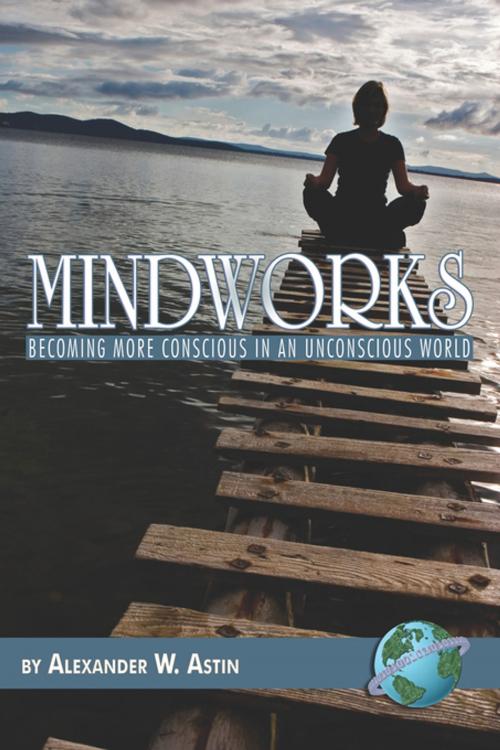 Cover of the book Mindworks by Alexander W. Astin, Information Age Publishing