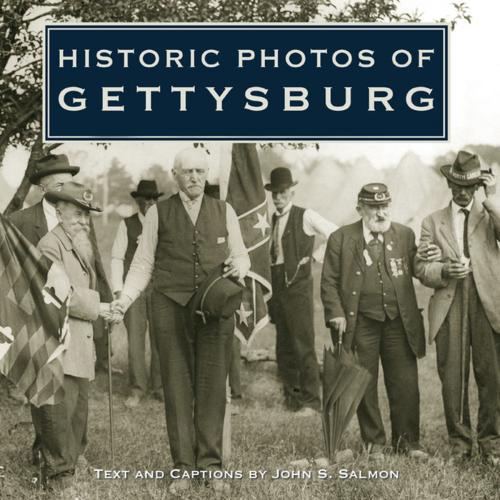 Cover of the book Historic Photos of Gettysburg by John S. Salmon, Turner Publishing Company