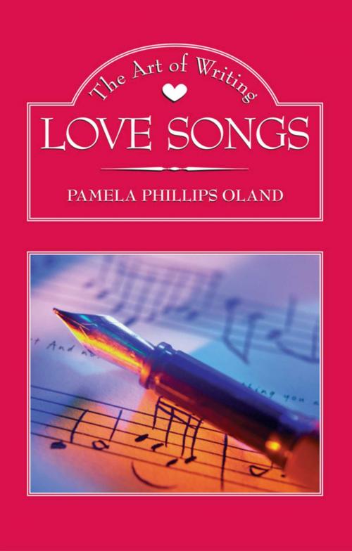 Cover of the book The Art of Writing Love Songs by Pamela Phillips Oland, Allworth