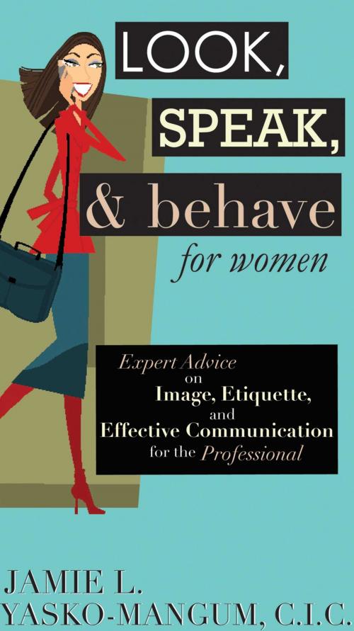 Cover of the book Look, Speak, & Behave for Women by Jamie L. Yasko-mangum, Skyhorse