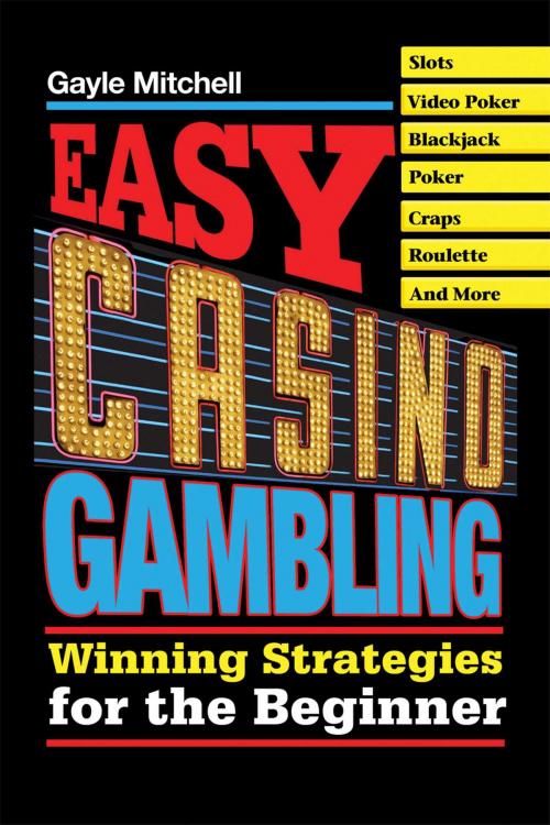 Cover of the book Easy Casino Gambling by Gayle Mitchell, Skyhorse