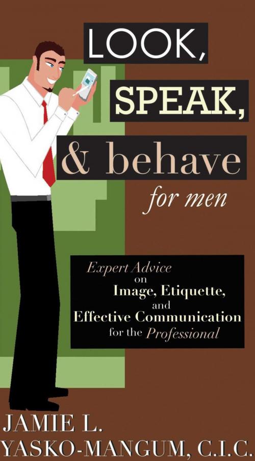 Cover of the book Look, Speak, & Behave for Men by Jamie L. Yasko-mangum, Skyhorse