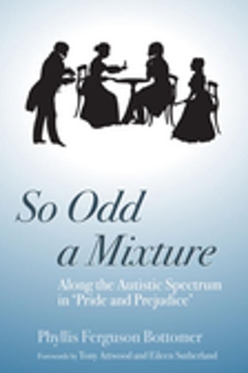 Cover of the book So Odd a Mixture by Phyllis Ferguson-Bottomer, Jessica Kingsley Publishers
