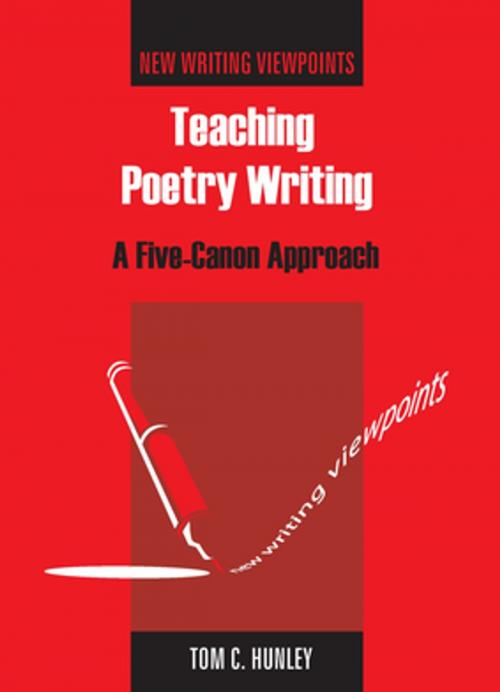Cover of the book Teaching Poetry Writing by Prof. Tom Hunley, Channel View Publications