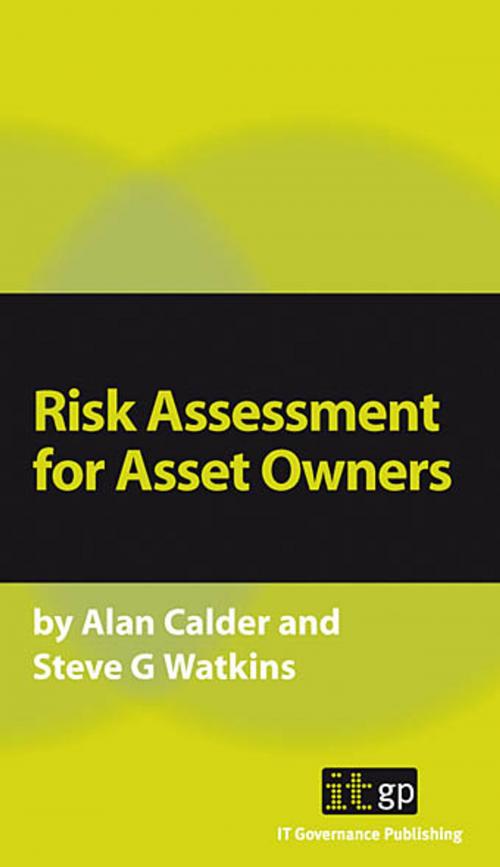 Cover of the book Risk Assessment for Asset Owners by Alan Calder, Steve Watkins, IT Governance Ltd