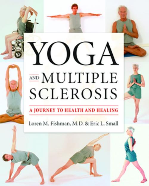 Cover of the book Yoga and Multiple Sclerosis by Loren M. Fishman, MD, Eric L. Small, Springer Publishing Company