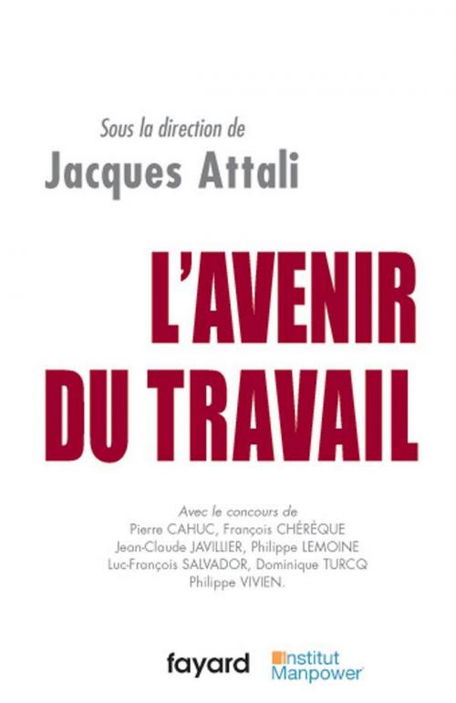 Cover of the book L'Avenir du travail by Jacques Attali, Fayard