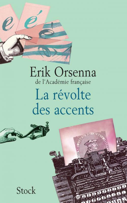 Cover of the book La révolte des accents by Erik Orsenna, Stock