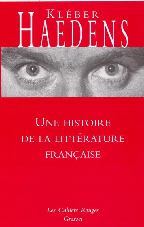 Cover of the book Une histoire de la littérature française by Kléber Haedens, Grasset