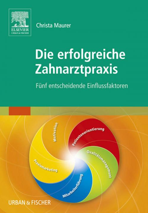 Cover of the book Die erfolgreiche Zahnarztpraxis by Christa Maurer, Elsevier Health Sciences
