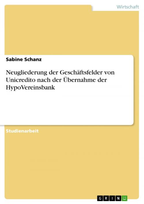 Cover of the book Neugliederung der Geschäftsfelder von Unicredito nach der Übernahme der HypoVereinsbank by Sabine Schanz, GRIN Verlag