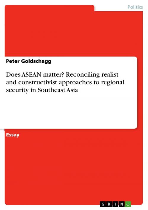Cover of the book Does ASEAN matter? Reconciling realist and constructivist approaches to regional security in Southeast Asia by Peter Goldschagg, GRIN Publishing