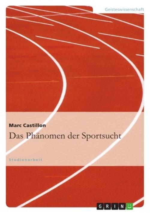 Cover of the book Das Phänomen der Sportsucht by Marc Castillon, GRIN Verlag