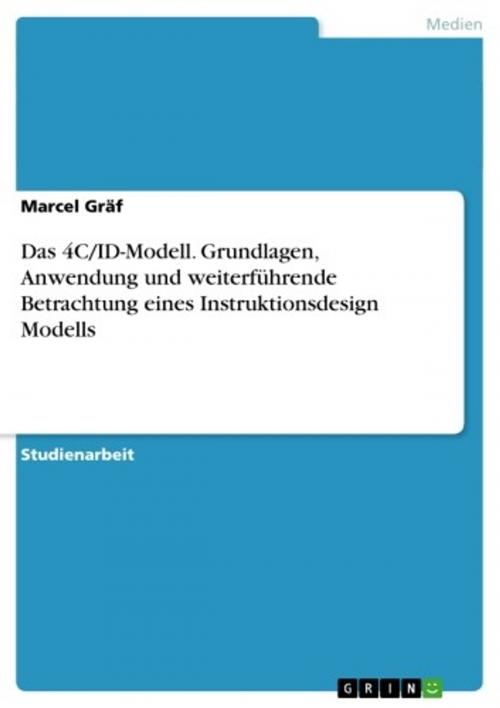 Cover of the book Das 4C/ID-Modell. Grundlagen, Anwendung und weiterführende Betrachtung eines Instruktionsdesign Modells by Marcel Gräf, GRIN Verlag