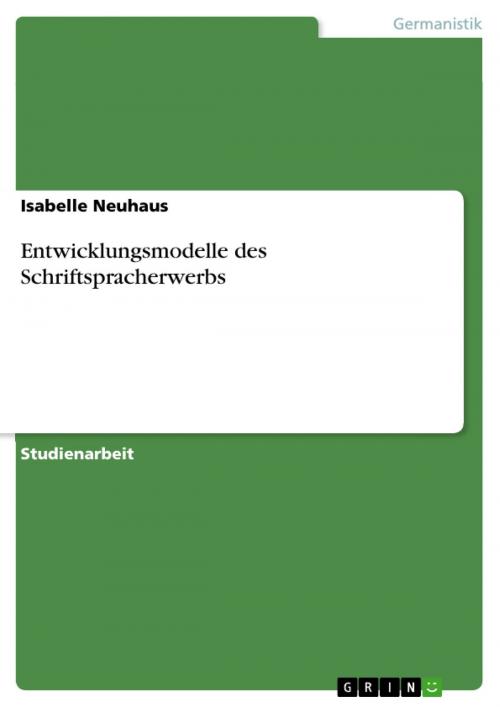Cover of the book Entwicklungsmodelle des Schriftspracherwerbs by Isabelle Neuhaus, GRIN Verlag