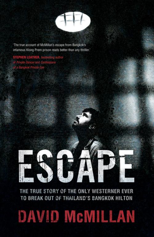 Cover of the book Escape: The True Story of the Only Westerner Ever to Escape from Thailand's Bangkok Hilton by David McMillan, Monsoon Books Pte. Ltd.