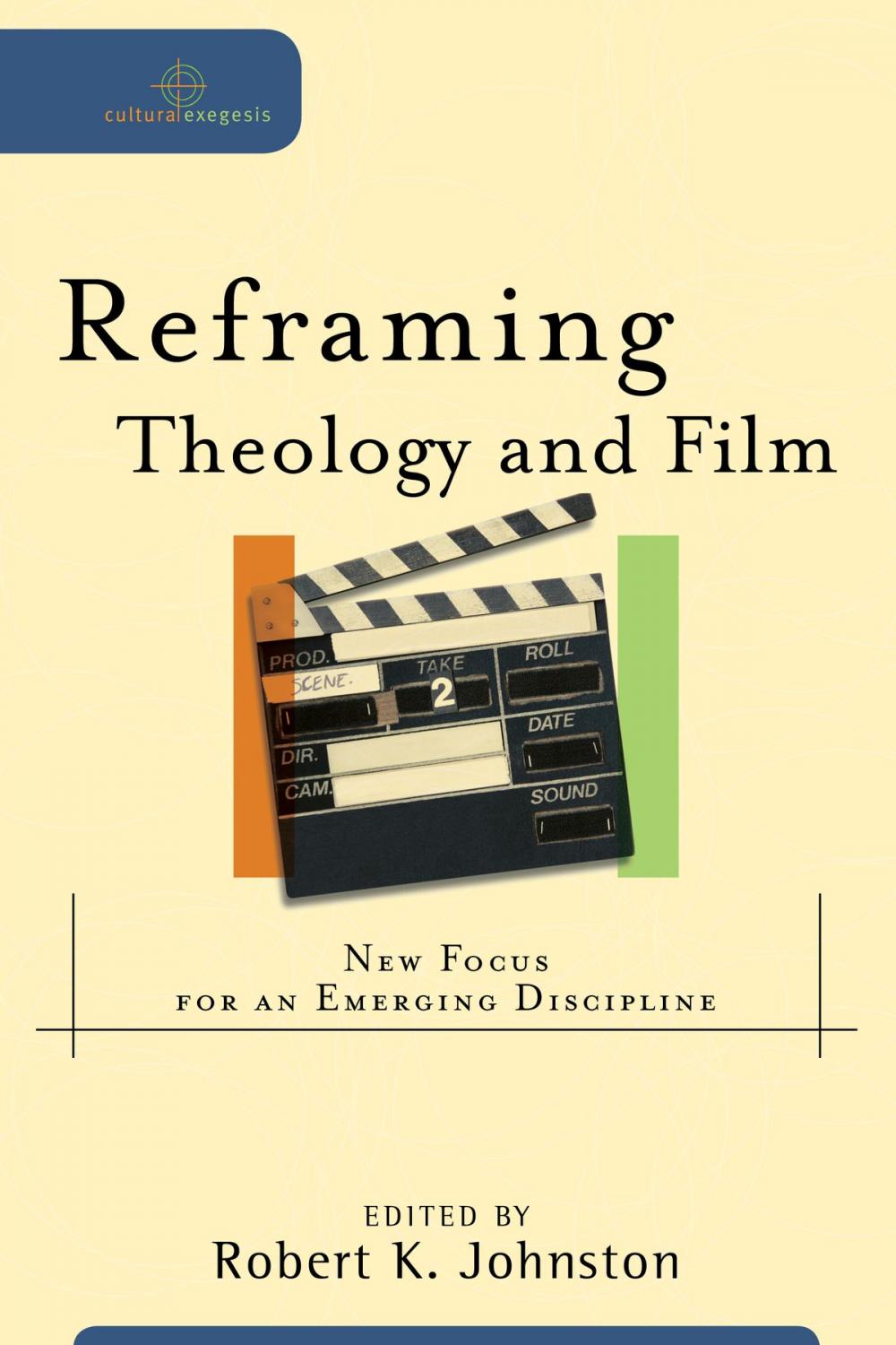 Big bigCover of Reframing Theology and Film (Cultural Exegesis)