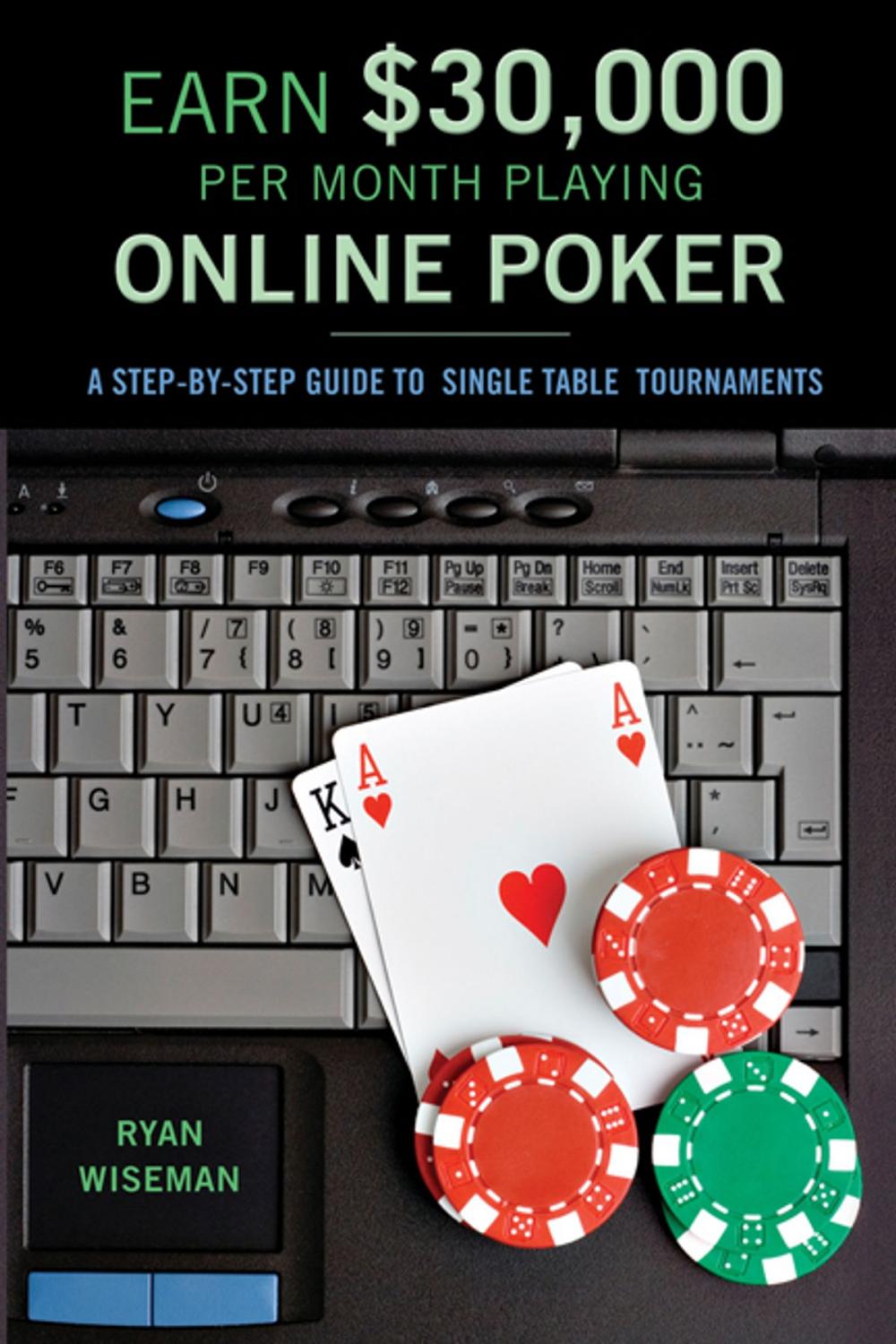Big bigCover of Earn $30,000 per Month Playing Online Poker