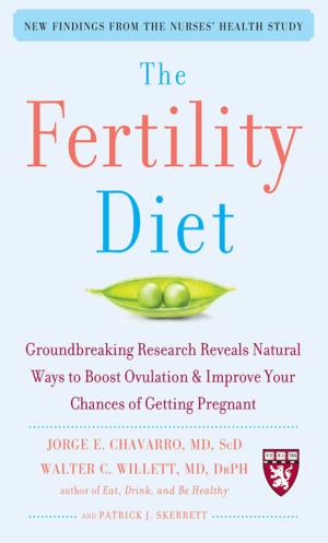 Cover of the book The Fertility Diet : Groundbreaking Research Reveals Natural Ways to Boost Ovulation and Improve Your Chances of Getting: Groundbreaking Research Reveals Natural Ways to Boost Ovulation and Improve Your Chances of Getting by Andrew Rodican