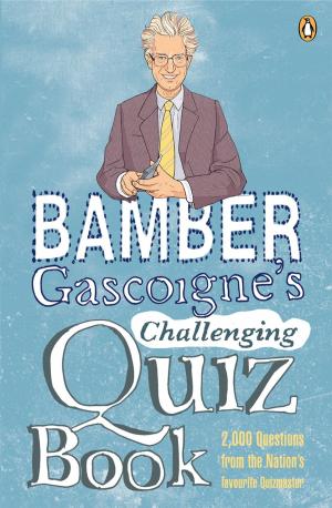 Cover of the book Bamber Gascoigne's Challenging Quiz Book by Tania Ingram