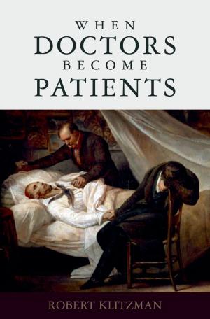 Cover of the book When Doctors Become Patients by Trevor Burnard