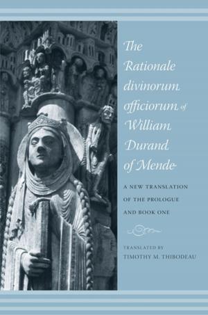 Cover of the book The Rationale Divinorum Officiorum of William Durand of Mende by Antonio Vázquez-Arroyo