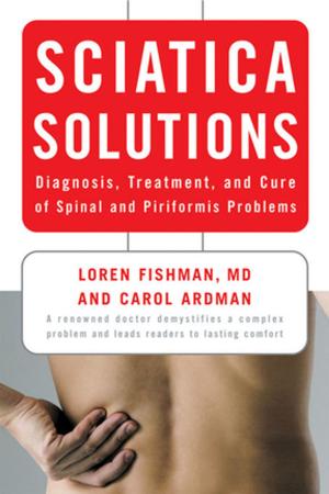 Cover of the book Sciatica Solutions: Diagnosis, Treatment, and Cure of Spinal and Piriformis Problems by Kym Ragusa