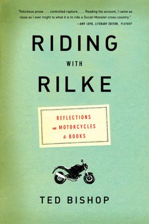 Book cover of Riding with Rilke: Reflections on Motorcycles and Books