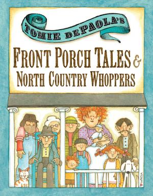 Book cover of Tomie dePaola's Front Porch Tales and North Country Whoppers