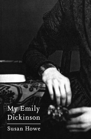 Cover of the book My Emily Dickinson by Horacio Castellanos Moya