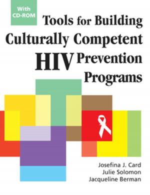 Cover of the book Tools for Building Culturally Competent HIV Prevention Programs by Nancy Abel, LCSW, LADC, John O'Brien, PhD