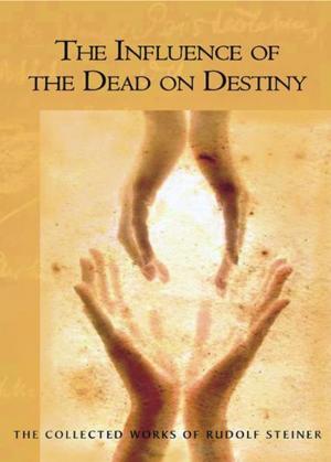Cover of the book The Influence of the Dead on Destiny by Silver Birch, the Control of Maurice Barbanell