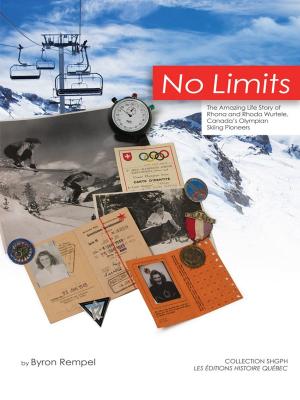 Cover of No Limits: The Amazing Life Story of Rhona and Rhoda Wurtele, Canada's Olympian Skiing Pioneers