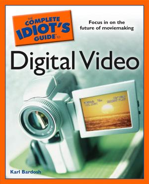 Cover of the book The Complete Idiot's Guide to Digital Video by Gary Tilkin, Lita Epstein MBA