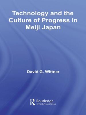Cover of the book Technology and the Culture of Progress in Meiji Japan by Frank Rennie, Tara Morrison