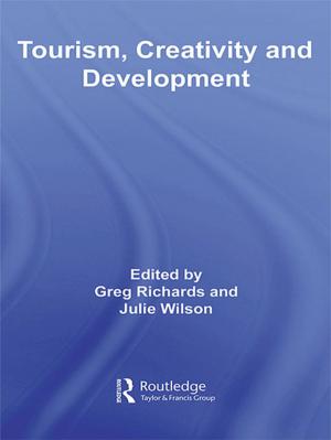 Cover of the book Tourism, Creativity and Development by Teri Pichot, Yvonne M Dolan