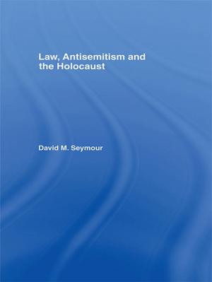 Cover of the book Law, Antisemitism and the Holocaust by R. Craig Wood, David C. Thompson, Faith Crampton