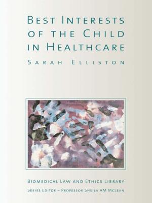 Cover of the book The Best Interests of the Child in Healthcare by Ioana A. Oltean