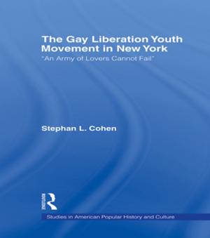 Cover of the book The Gay Liberation Youth Movement in New York by Stephen Cowden, Annie Pullen-Sansfacon