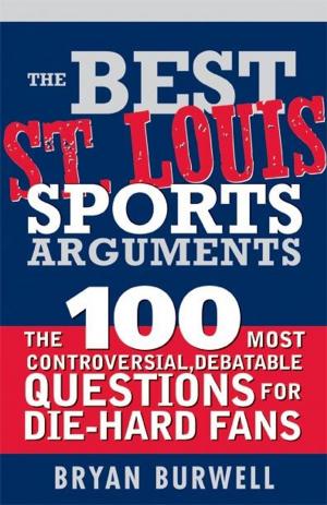 Cover of the book The Best St. Louis Sports Arguments by Francesca Simon