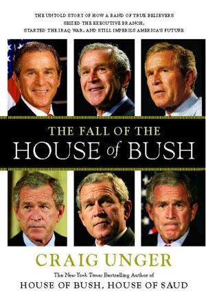 Cover of the book The Fall of the House of Bush by Brad Kessler