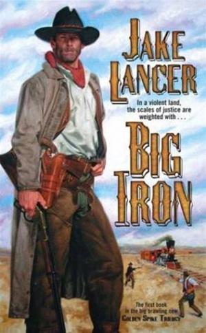 Cover of the book Big Iron by Louis L'Amour, Elmer Kelton, James M. Reasoner, Ed Gorman