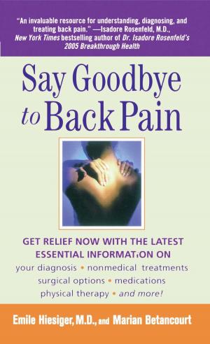 Cover of the book Say Goodbye to Back Pain by Michelle Schoffro Cook
