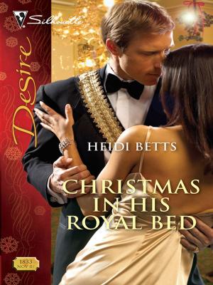 Cover of the book Christmas in His Royal Bed by Robyn Grady