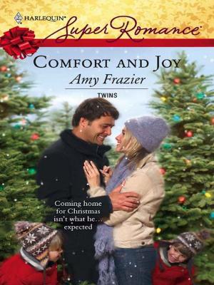 Cover of the book Comfort and Joy by Maureen Child, Lauren Canan, Kat Cantrell, Cara Lockwood