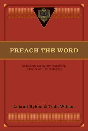 Cover of the book Preach the Word by Peter J. Gentry, Stephen J. Wellum