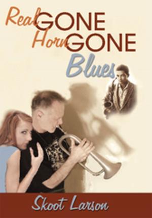 Cover of the book The Real Gone, Horn Gone Blues by Charlan M. Johnson