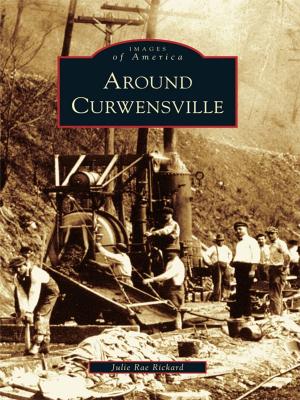 Cover of the book Around Curwensville by Donna M. DeBlasio, Martha I. Pallante