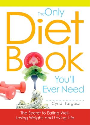 Cover of the book The Only Diet Book You'll Ever Need by Kimberly A Tessmer