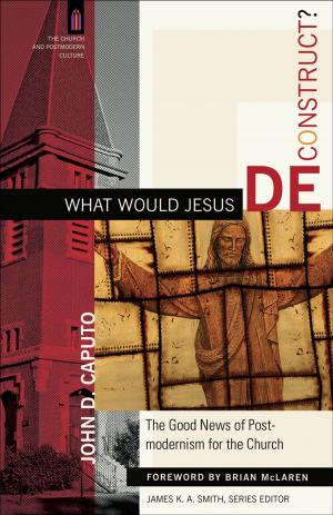 Cover of the book What Would Jesus Deconstruct? (The Church and Postmodern Culture) by Neil Cole